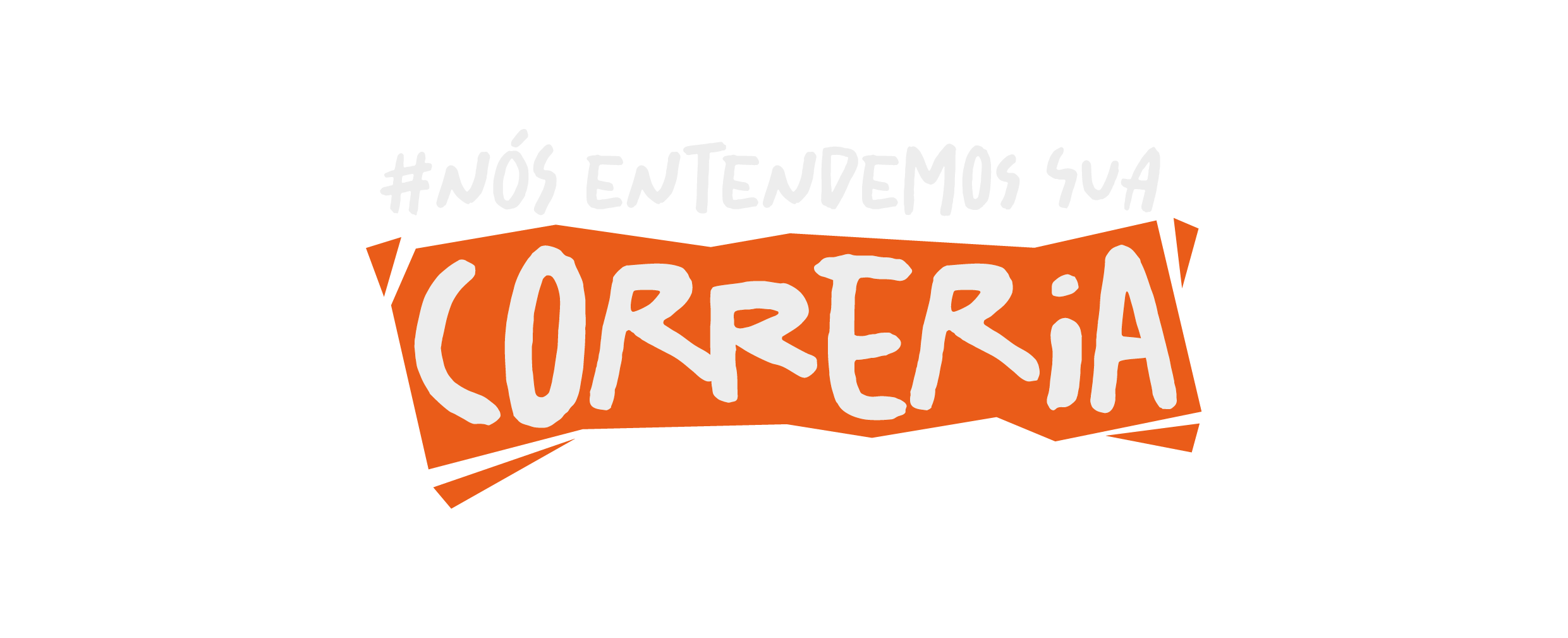 Nós entendemos suas correrias